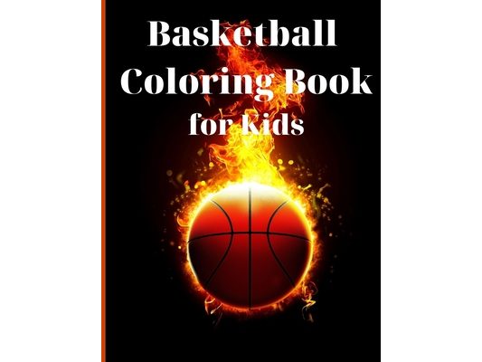Basketball Coloring Book for Kids: Simple and Cute designs Activity Book Amazing Basketball Coloring Book for Kids Great Gift for Boys & Girls, Ages 2