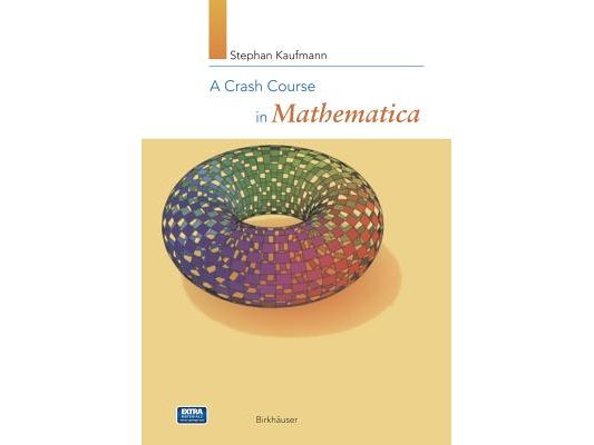 A Crash Course in Mathematica [With CDROM]