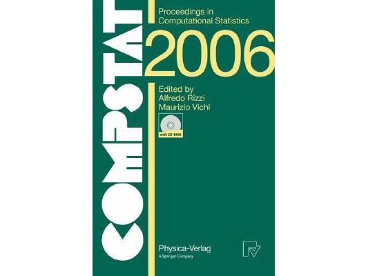 Compstat 2006 - Proceedings in Computational Statistics: 17th Symposium Held in Rome, Italy, 2006