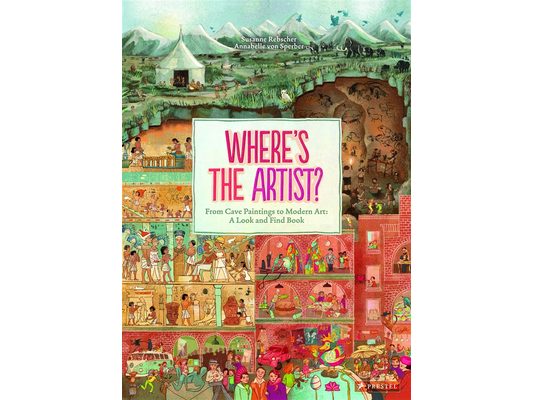Where's the Artist?: From Cave Paintings to Modern Art: A Look and Find Book