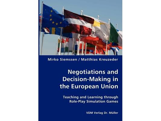 Negotiations and Decision-Making in the European Union - Teaching and Learning through Role-Play Simulation Games