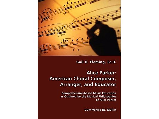 Alice Parker: American Choral Composer, Arranger, and Educator