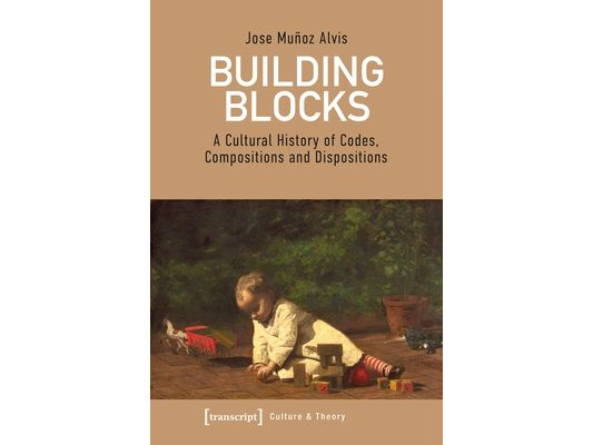 Building Blocks: A Cultural History of Codes, Compositions, and Dispositions