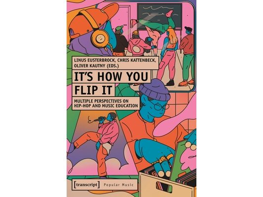 It's How You Flip It: Multiple Perspectives on Hip-Hop and Music Education