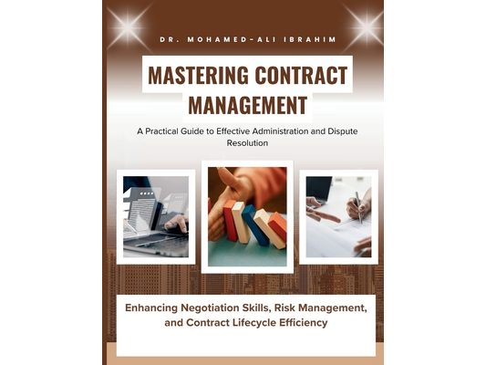 Mastering Contract Management: Enhancing Negotiation Skills, Risk Management, and Contract Lifecycle Efficiency