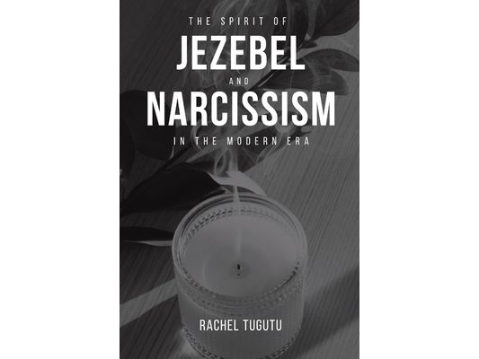The Spirit of Jezebel and Narcissism in the Modern Era