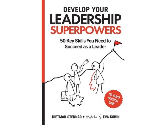 Develop Your Leadership Superpowers: 50 Key Skills You Need to Succeed as a Leader