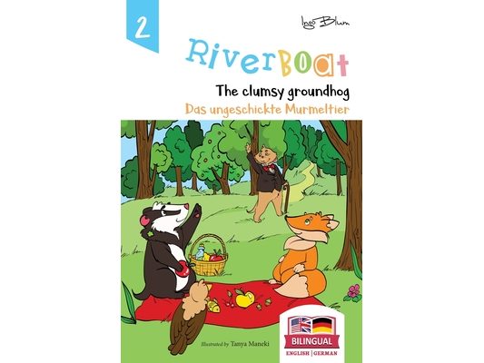 Riverboat: The Clumsy Groundhog - Das ungeschickte Murmeltier: Bilingual Children's Picture Book English German