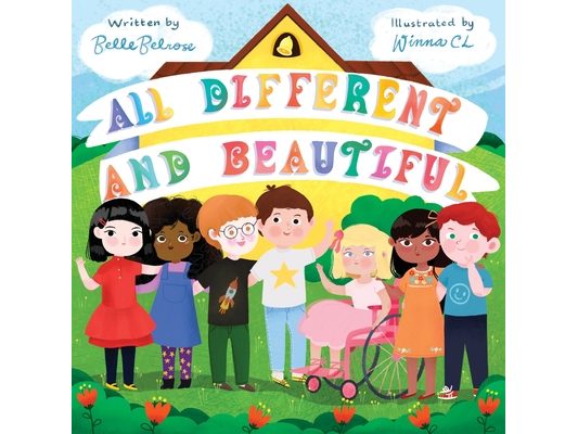 All Different and Beautiful: A Children's Book about Diversity, Kindness, and Friendships