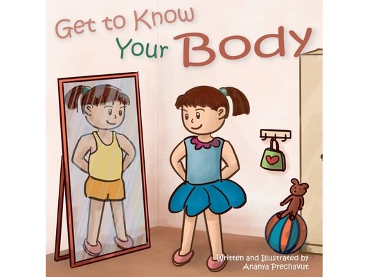 Get to Know Your Body: Human body book for toddlers, preschool aged 3-5 and children aged 5-7