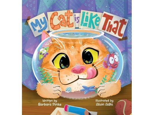 My Cat is Like That - A Funny And Heartwarming Rhyming Picture Book For Kids: Best Friends Are Real, So Are Furry Pets