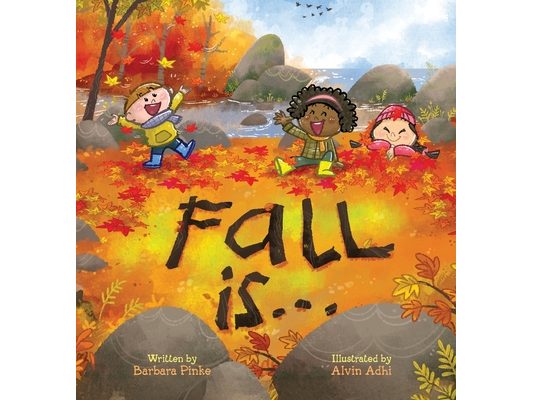 Fall is... An Early Reader Book for Toddlers and Kids: Fun and Educational Rhyming Picture Book. A Fall Read Aloud Book for the Whole Family