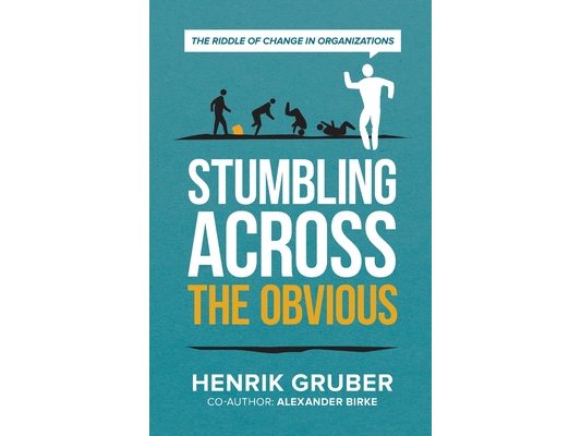 Stumbling across the obvious: The riddle of change in organizations