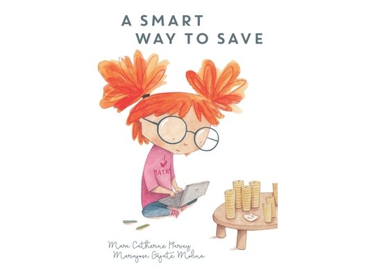 A Smart Way To Save: Financial Confidence for Kids - Book 2