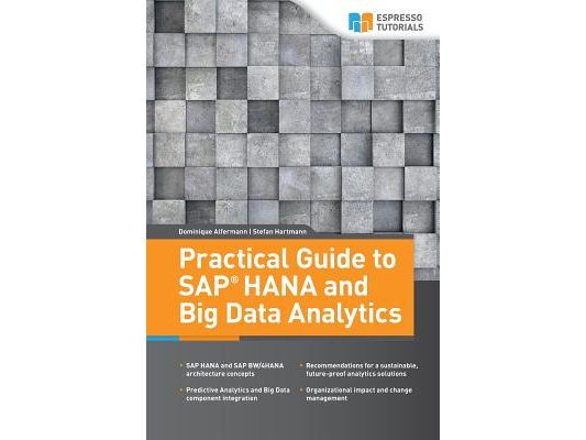 Practical Guide to SAP HANA and Big Data Analytics