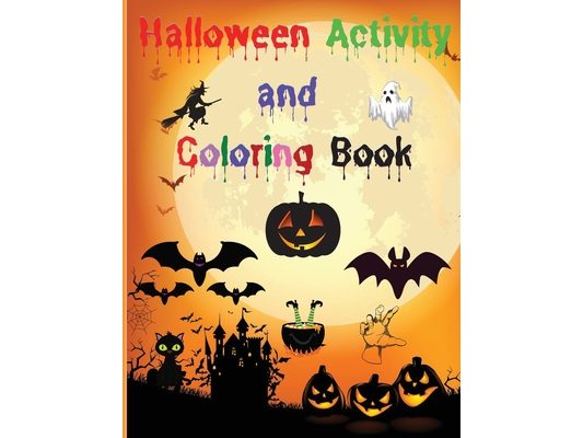 Halloween Activity and Coloring Book: Amazing Halloween Activity Book for Kids Coloring, Word Search, Sudokus, Mazes, Solutions Activity Book for Girl