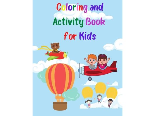 Coloring and Activity Book for Kids: Amazing Mazes and Puzzles Activity Book for Girls and Boys A Fun Kid Workbook Game for Learning, Coloring, Mazes,