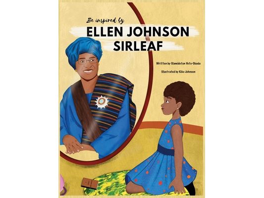 Be Inspired By Ellen Johnson Sirleaf