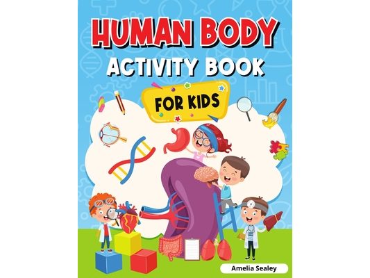 Human Body Activity Book for Kids: Kids Anatomy Book