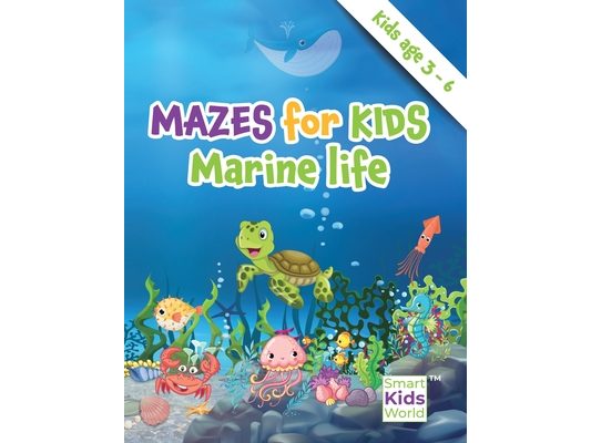 Mazes for Kids - Marine Life: Amazing Maze & Coloring Activity Book for kids, age 3-6, Problem solving, Coloring, Fun Facts about fishes, Dexterity &