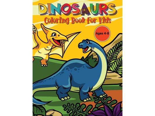 Dinosaurs Activity Book for Kids: Dino Activity Book for Kids Coloring Dinosaurs for Children
