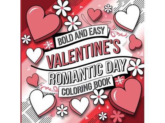 Valentine's Romantic Day Coloring Book: Kids Coloring Books