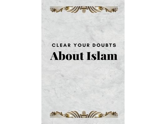 Clear Your Doubts about Islam