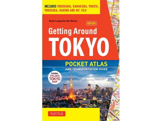 Getting Around Tokyo Pocket Atlas and Transportation Guide: Includes Yokohama, Kamakura, Yokota, Yokosuka, Hakone and MT Fuji [With Map]