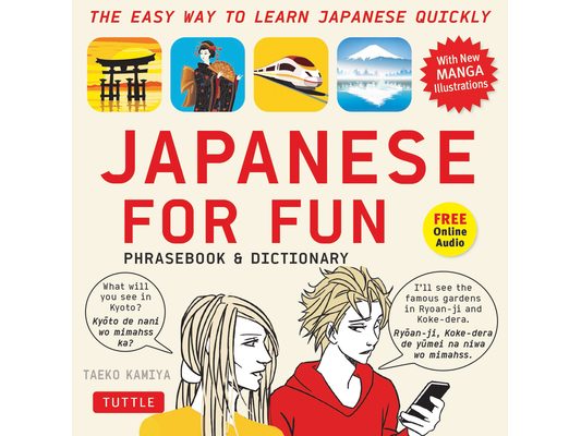 Japanese for Fun Phrasebook & Dictionary: The Easy Way to Learn Japanese Quickly (Audio Included) [With CD (Audio)]