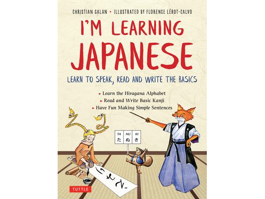 I'm Learning Japanese!: Learn to Speak, Read and Write the Basics