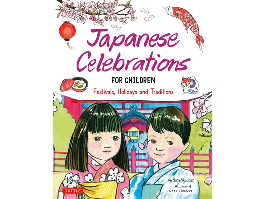 Japanese Celebrations for Children: Festivals, Holidays and Traditions