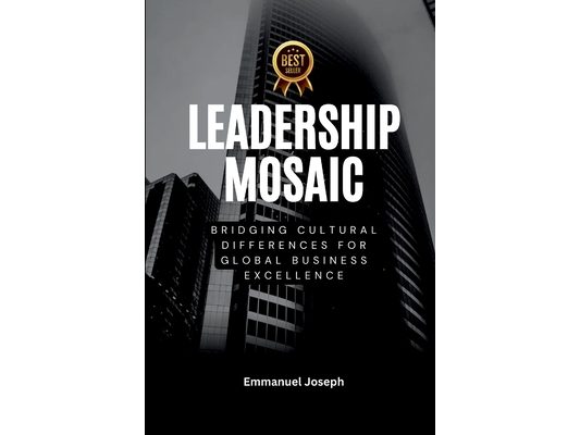 Leadership Mosaic, Bridging Cultural Differences for Global Business Excellence