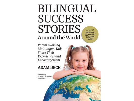 Bilingual Success Stories Around the World: Parents Raising Multilingual Kids Share Their Experiences and Encouragement