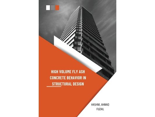 High Volume Fly Ash Concrete Behavior in Structural Design