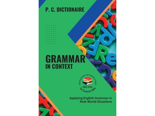 Grammar in Context: Applying English Grammar in Real-World Situations