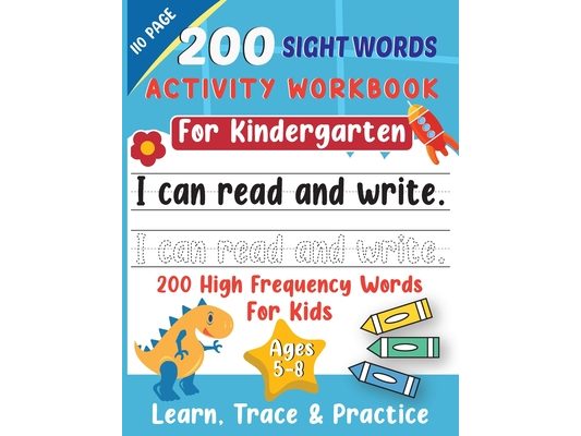 200 Sight Words Activity Book: Learn, Trace and Practice - Book for Toddlers, Alphabet Learning for Kindergarten