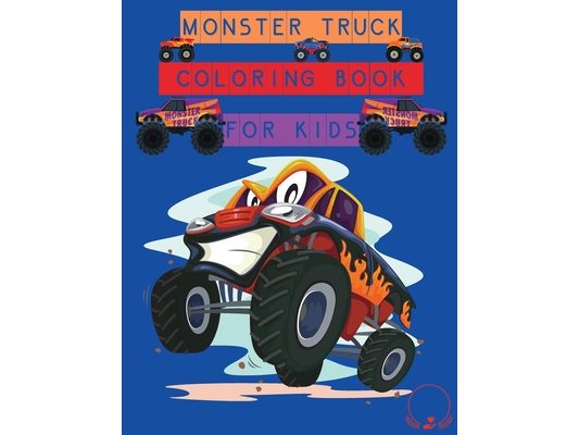 Monster Truck Coloring Book for Kids: Amazing Designs to Colour In for Boys and Girls