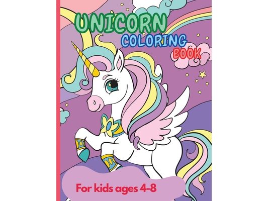 Unicorn Coloring Book: Amazing Unicorn Coloring Book for Kids ages 4-8 year old Party Favor Magical Coloring & Drawing Books for Girls A Children's Co