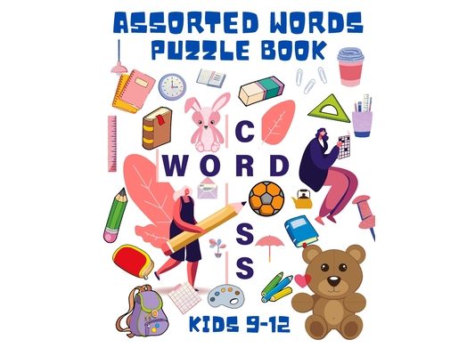 Assorted Words Puzzle Book Kids 9-12: Word Search Book for Kids - Word Find Books for Children - Educational Game Books - Improve Vocabulary Book for