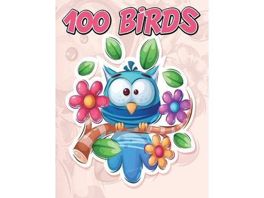 100 Birds: Jumbo Coloring Book for Kids Featuring 100 Unique and Cute Bird Designs, Beautiful Birds Coloring Book