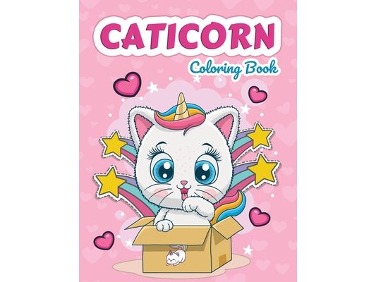 Caticorn Coloring Book: Cat Unicorns Coloring Book for Kids