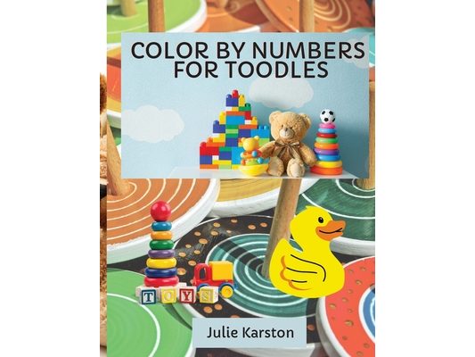 Color by Numbers for Toodles Ages 2-4: Color by Numbers Educational Activity Book for Kids Coloring Book for Toodles Ages 2-4