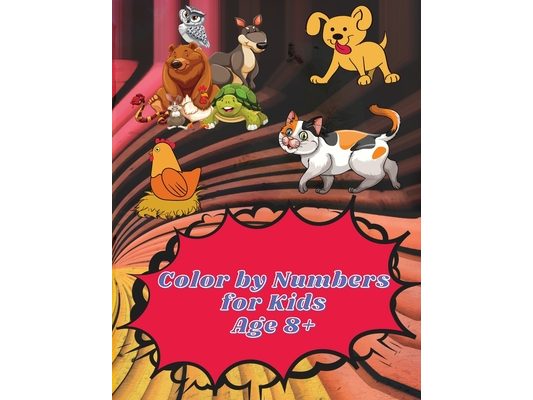 Color by Numbers for Kids Age 8-12: Color by Numbers Coloring Book for Kids Ages 8-12 Educational Activity Book for Kids