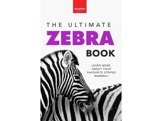 Zebras The Ultimate Zebra Book for Kids: A Fun Wildlife Discovery Guide with 100+ Facts, Species Photos, Engaging Quizzes, and Word Search Puzzles for