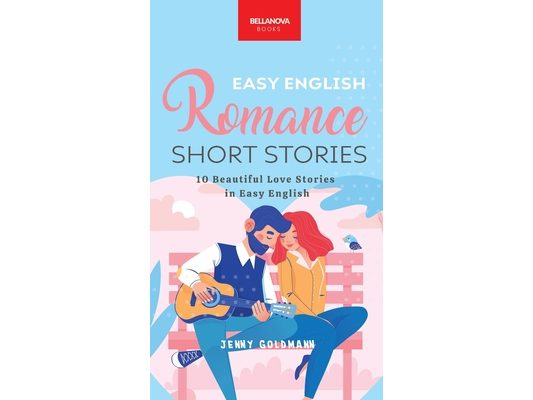 Easy English Romance Short Stories: 10 Beautiful Love Stories in Easy English