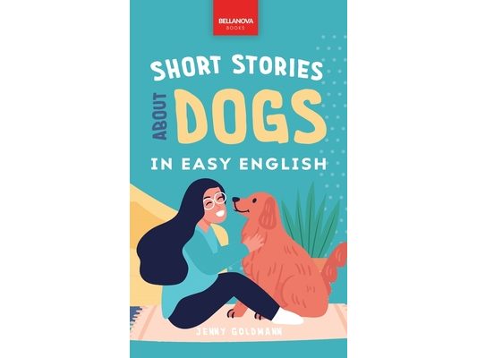 Short Stories About Dogs in Easy English: 15 Paw-some Dog Stories for English Learners