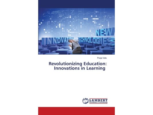 Revolutionizing Education: Innovations in Learning