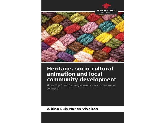 Heritage, socio-cultural animation and local community development