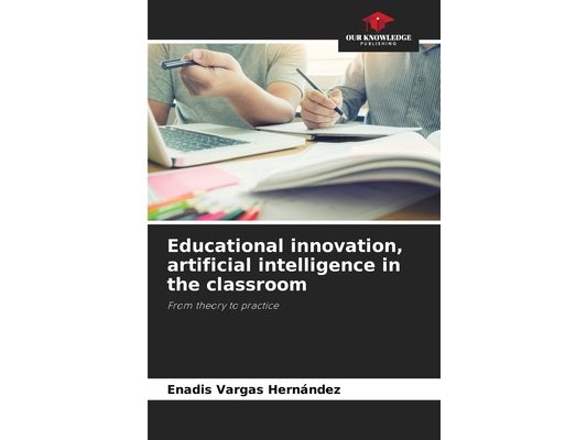 Educational innovation, artificial intelligence in the classroom