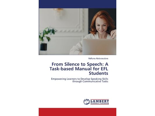 From Silence to Speech: A Task-based Manual for EFL Students